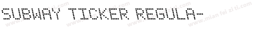 Subway Ticker Regula字体转换